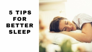 5 Tips For Better Sleep